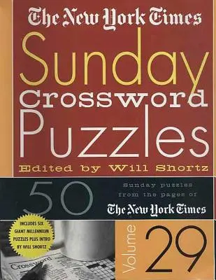 Les mots croisés du dimanche du New York Times, volume 29 : 50 énigmes du dimanche tirées des pages du New York Times - The New York Times Sunday Crossword Puzzles Volume 29: 50 Sunday Puzzles from the Pages of the New York Times