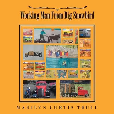 Le travailleur de Big Snowbird - Working Man From Big Snowbird