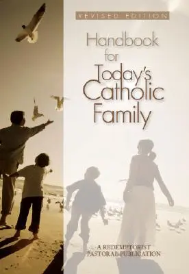 Manuel pour la famille catholique d'aujourd'hui - Handbook for Today's Catholic Family