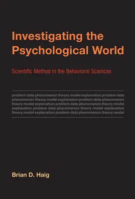 Enquêter sur le monde psychologique - La méthode scientifique dans les sciences du comportement - Investigating the Psychological World - Scientific Method in the Behavioral Sciences