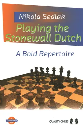 Jouer le Stonewall Dutch : un répertoire audacieux - Playing the Stonewall Dutch: A Bold Repertoire