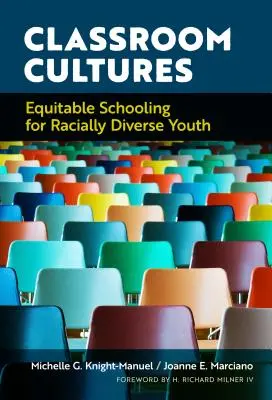 Classroom Cultures : Une scolarisation équitable pour les jeunes issus de la diversité raciale - Classroom Cultures: Equitable Schooling for Racially Diverse Youth