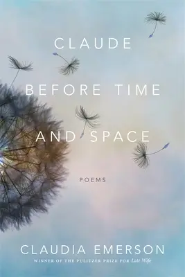Claude avant le temps et l'espace : Poèmes - Claude Before Time and Space: Poems