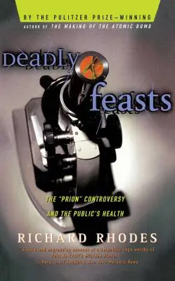 Festins mortels : La traque des secrets d'une nouvelle peste terrifiante - Deadly Feasts: Tracking the Secrets of a Terrifying New Plague