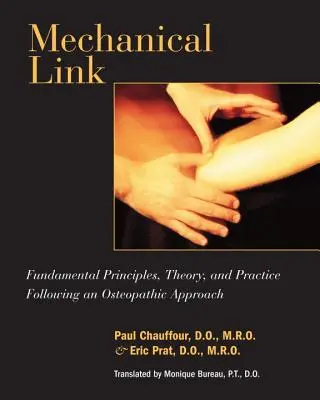 Lien mécanique : Principes fondamentaux, théorie et pratique selon une approche ostéopathique - Mechanical Link: Fundamental Principles, Theory, and Practice Following an Osteopathic Approach