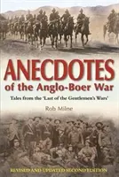 Anecdotes de la guerre anglo-boer - Histoires de la dernière guerre des gentlemen - Anecdotes of the Anglo-Boer war - Tales from 'The last of the Gentlemen's wars'