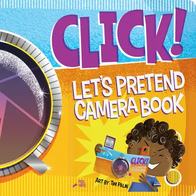 Click ! Le livre de l'appareil photo « Let's Pretend - Click!: Let's Pretend Camera Book