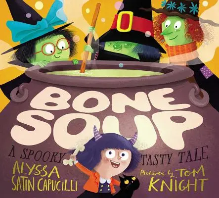 La soupe aux os : Un conte effrayant et savoureux - Bone Soup: A Spooky, Tasty Tale