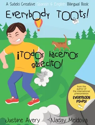 Tout le monde fait pipi ! / Todos hacemos gasecito ! Un livre créatif bilingue espagnol-anglais de Suteki - Everybody Toots! / Todos hacemos gasecito!: A Suteki Creative Spanish & English Bilingual Book