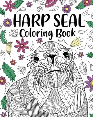 Livre à colorier sur le phoque du Groenland - Harp Seal Coloring Book