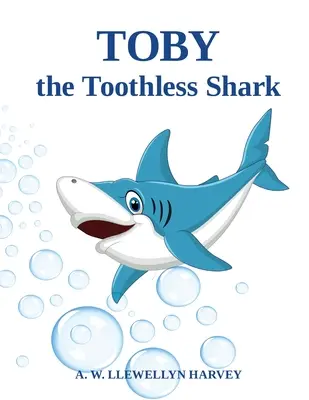 Toby, le requin édenté - Toby the Toothless Shark