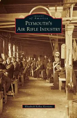 L'industrie de la carabine à air comprimé de Plymouth - Plymouth's Air Rifle Industry