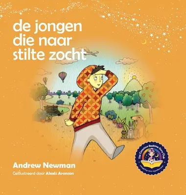 L'enfant qui cherche l'eau : Aide les enfants à trouver l'eau en eux-mêmes. - De jongen die naar stilte zocht: Helpt kinderen om stilte in zichzelf te vinden