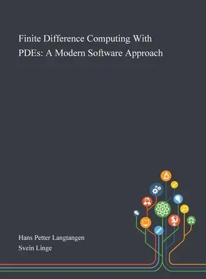 Calcul aux différences finies avec les EDP : Une approche logicielle moderne - Finite Difference Computing With PDEs: A Modern Software Approach