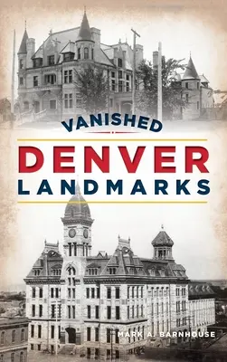 Points de repère disparus de Denver - Vanished Denver Landmarks