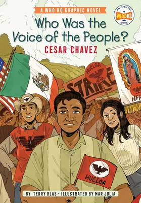 Qui était la voix du peuple ? Cesar Chavez : Un roman graphique du QG de l'OMPI - Who Was the Voice of the People?: Cesar Chavez: A Who HQ Graphic Novel