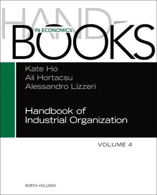 Manuel d'organisation industrielle, 4 - Handbook of Industrial Organization, 4