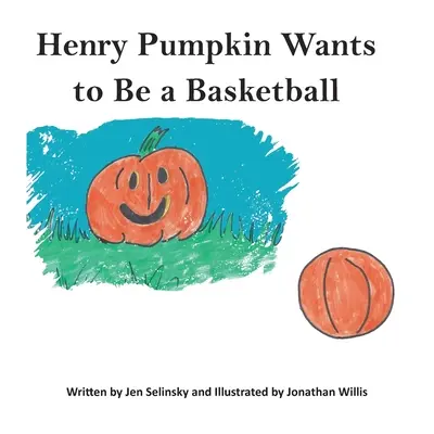 Henry Pumpkin veut devenir basketteur - Henry Pumpkin Wants to Be A Basketball