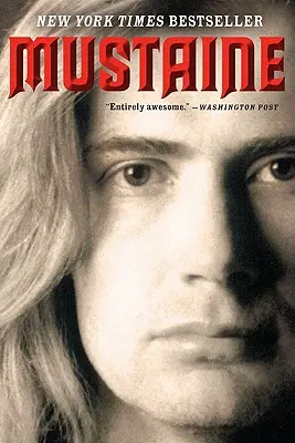 Mustaine : Les Mémoires d'un Heavy Metal - Mustaine: A Heavy Metal Memoir