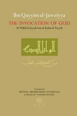 Ibn Qayyim Al-Jawziyya sur l'invocation de Dieu : Al-Wabil Al-Sayyib - Ibn Qayyim Al-Jawziyya on the Invocation of God: Al-Wabil Al-Sayyib