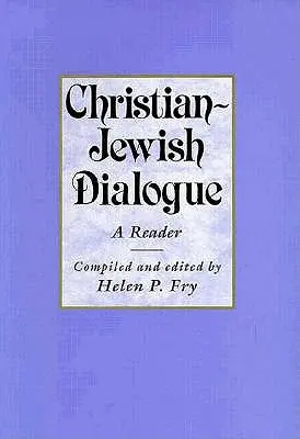 Le dialogue judéo-chrétien : Un lecteur - Christian-Jewish Dialogue: A Reader