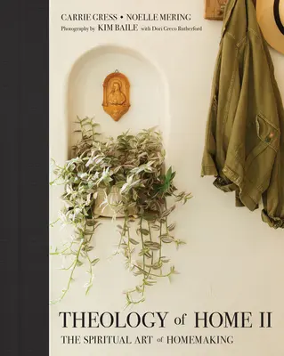 Théologie du foyer II : L'art spirituel de l'entretien du foyer - Theology of Home II: The Spiritual Art of Homemaking