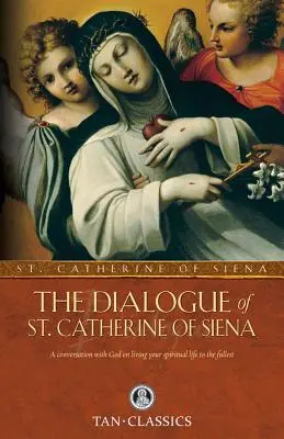 Le dialogue de Sainte Catherine de Sienne - The Dialogue of St. Catherine of Siena