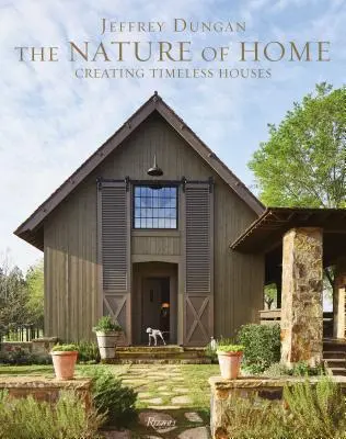 La nature de la maison : Créer des maisons intemporelles - The Nature of Home: Creating Timeless Houses