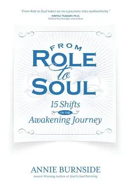 Du rôle à l'âme : 15 changements sur le chemin de l'éveil - From Role to Soul: 15 Shifts on the Awakening Journey