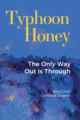 Typhoon Honey : Le seul moyen de s'en sortir - Typhoon Honey: The Only Way Out Is Through