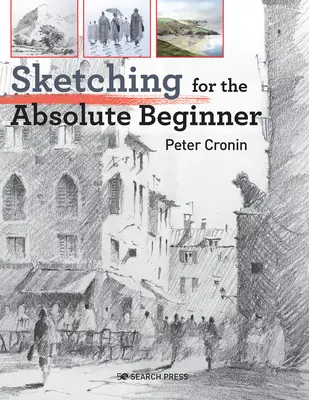 Le croquis pour le débutant absolu - Sketching for the Absolute Beginner