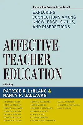 Formation affective des enseignants : Explorer les liens entre les connaissances, les compétences et les dispositions - Affective Teacher Education: Exploring Connections among Knowledge, Skills, and Dispositions
