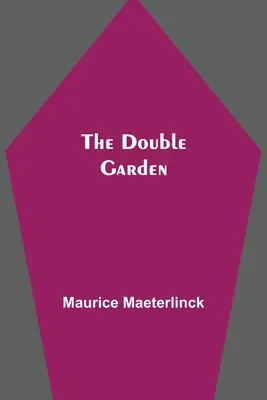 Le double jardin - The Double Garden