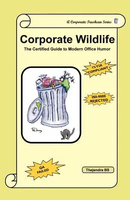 La vie sauvage en entreprise : Le guide certifié de l'humour moderne au bureau - Corporate Wildlife: The Certified Guide to Modern Office Humor