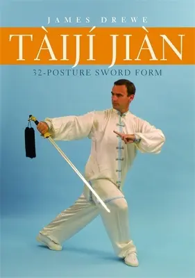 Forme de l'épée Tij Jin à 32 branches - Tij Jin 32-Posture Sword Form