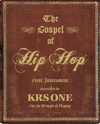 L'Évangile du hip-hop : premier instrument - The Gospel of Hip Hop: First Instrument