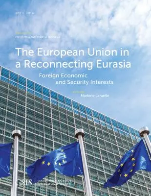 L'Union européenne dans une Eurasie qui se reconnecte : Intérêts économiques et sécuritaires étrangers - The European Union in a Reconnecting Eurasia: Foreign Economic and Security Interests