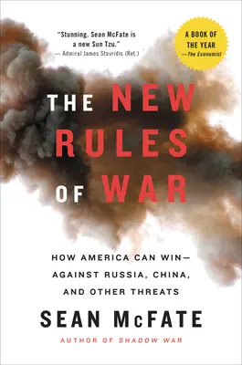 Les nouvelles règles de la guerre : comment l'Amérique peut gagner contre la Russie, la Chine et d'autres menaces - The New Rules of War: How America Can Win--Against Russia, China, and Other Threats