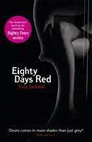 Eighty Days Red - Le troisième roman romantique et palpitant de la série que vous devez lire cet été. - Eighty Days Red - The third pulse-racing and romantic novel in the series you need to read this summer