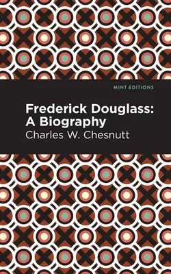 Frederick Douglass : Une biographie - Frederick Douglass: A Biography