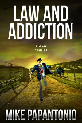 La loi et l'addiction : Un thriller juridique - Law and Addiction: A Legal Thriller