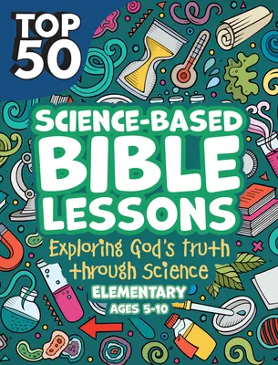 Kidz : Leçons bibliques basées sur la science 5-10 : Explorer la vérité de Dieu à travers la science, Ages 5-10 - Kidz: Science Based Bible Lessons 5-10: Exploring God's Truth Through Science, Ages 5-10