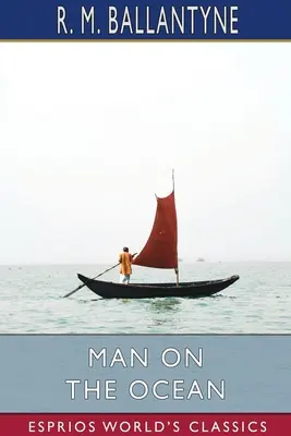 L'homme sur l'océan (Classiques Esprios) - Man on the Ocean (Esprios Classics)