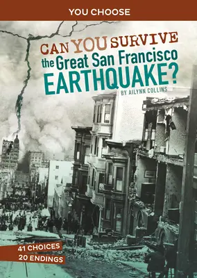 Survivrez-vous au grand tremblement de terre de San Francisco ? Une aventure historique interactive - Can You Survive the Great San Francisco Earthquake?: An Interactive History Adventure