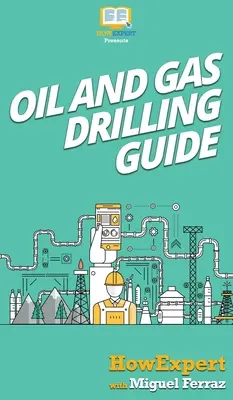 Guide du forage pétrolier et gazier - Oil and Gas Drilling Guide