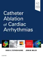 Ablation par cathéter des arythmies cardiaques - Catheter Ablation of Cardiac Arrhythmias