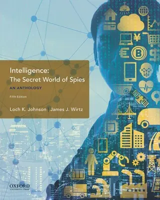 Intelligence : Le monde secret des espions, une anthologie - Intelligence: The Secret World of Spies, an Anthology