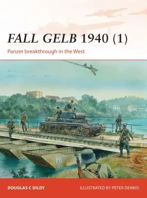 Fall Gelb 1940 (1) : Percée des Panzers à l'ouest - Fall Gelb 1940 (1): Panzer Breakthrough in the West