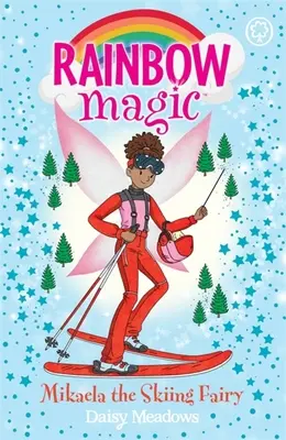 Magie de l'arc-en-ciel : Soraya la fée du ski - Les fées des jeux de la médaille d'or Livre 3 - Rainbow Magic: Soraya the Skiing Fairy - The Gold Medal Games Fairies Book 3