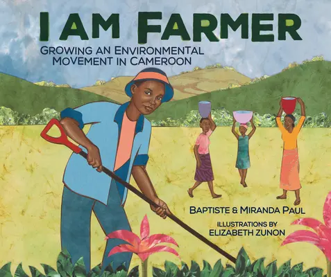 Je suis agriculteur : Le développement d'un mouvement environnemental au Cameroun - I Am Farmer: Growing an Environmental Movement in Cameroon